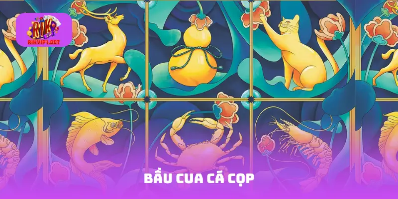 Luật Chơi Cơ Bản Của Bầu Cua Cá Cọp