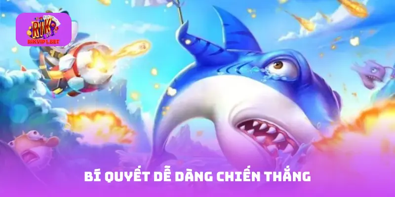 Bí Quyết Dễ Dàng Chiến Thắng
