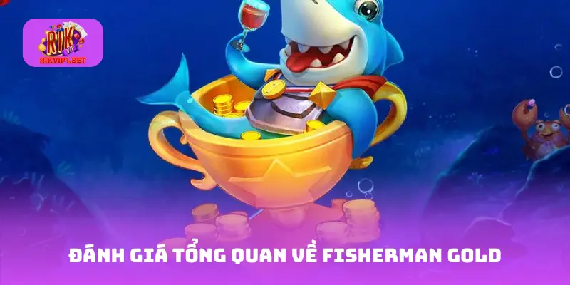 Đánh giá tổng quan về Fisherman Gold