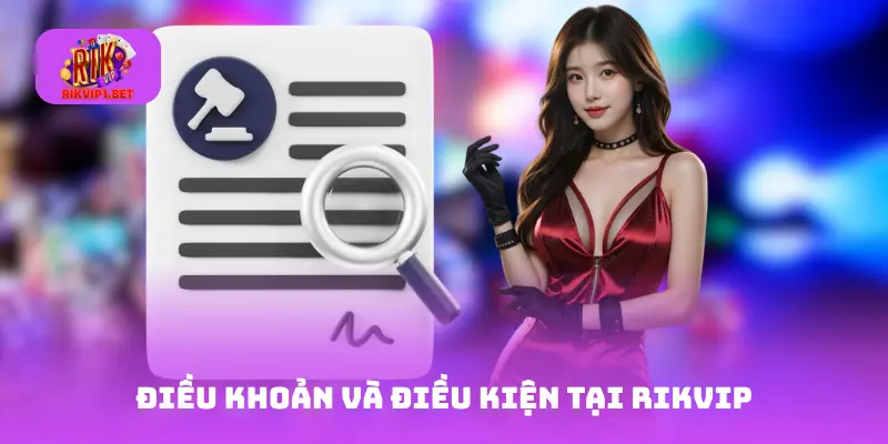 Điều khoản và điều kiện tại Rikvip