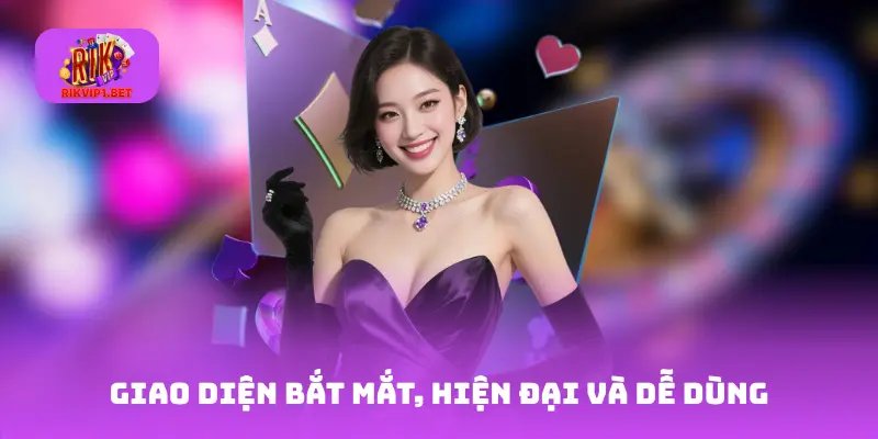 Giao Diện bắt mắt, hiện đại và dễ dùng