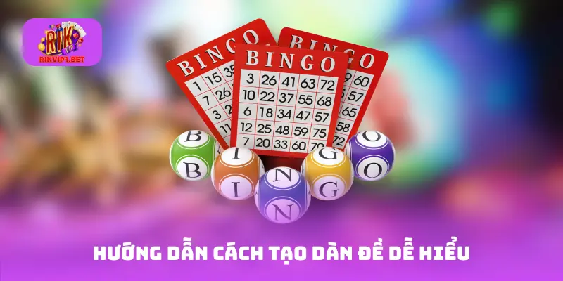 Hướng dẫn cách tạo dàn đề dễ hiểu