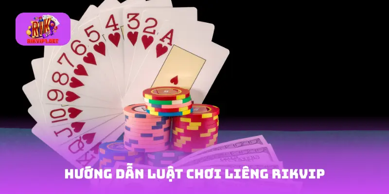Hướng dẫn luật chơi Liêng Rikvip