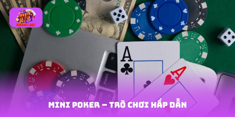 Mini Poker – Trò Chơi Hấp Dẫn