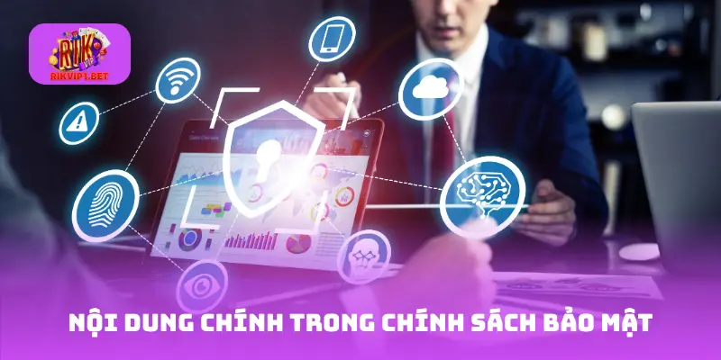 Nội dung chính trong chính sách bảo mật