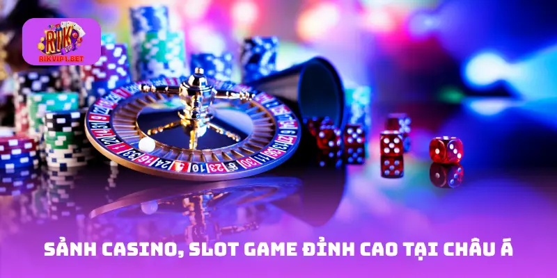 Sảnh Casino, Slot game đỉnh cao tại Châu Á