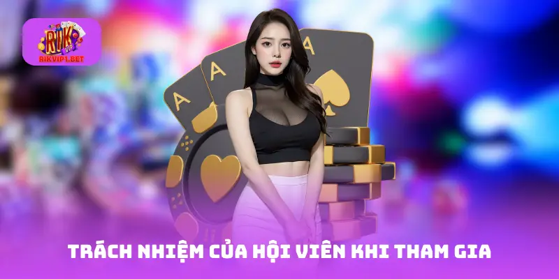 Trách nhiệm của hội viên khi tham gia
